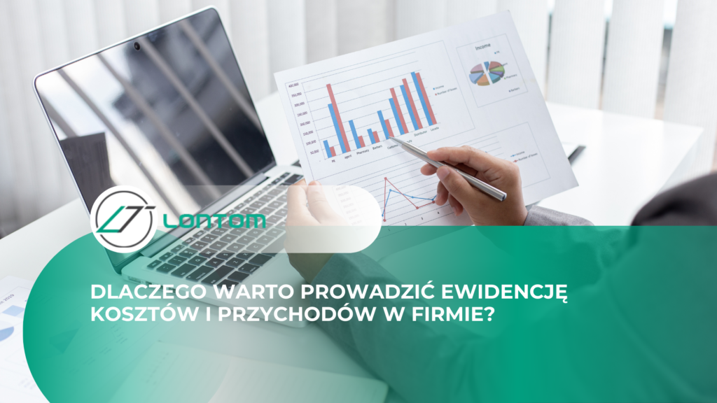 dlaczego warto prowadzic ewidencje kosztow i przychodow w firmie