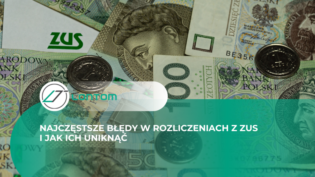 Najczęstsze błędy w rozliczeniach z ZUS (1)