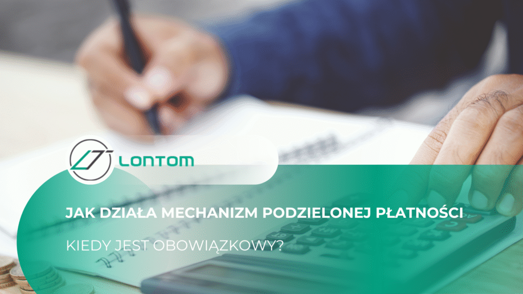 Jak działa mechanizm podzielonej płatności i kiedy jest obowiązkowy?