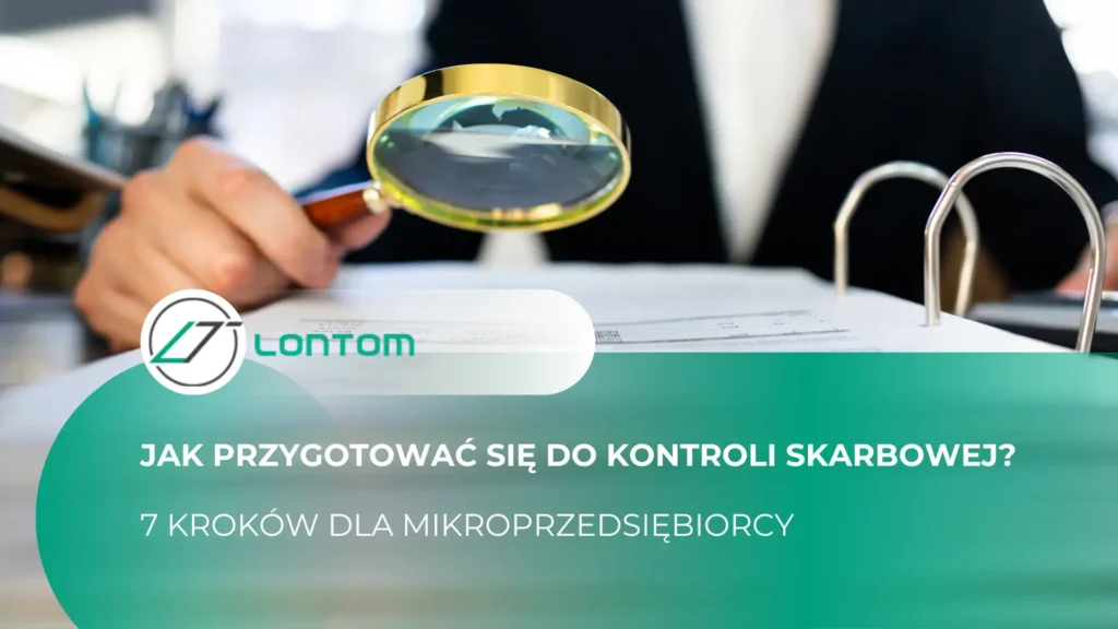 jak przygotowac sie do kontroli skarbowej 7 krokow dla mikroprzedsiebiorcy